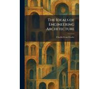 The Ideals of Engineering Architecture