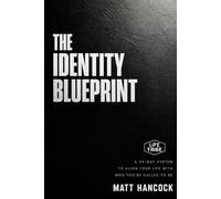 THE IDENTITY BLUEPRINT: A 30-Day System To Align Your Life With Who You're Called To Be