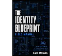 THE IDENTITY BLUEPRINT - FIELD MANUAL