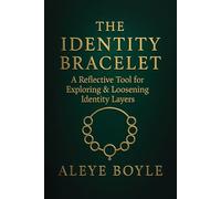 The Identity Bracelet: A Reflective Tool for Exploring & Loosening Identity Layers
