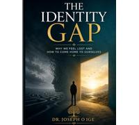 THE IDENTITY GAP: Why We Feel Lost and How to Come Home to Ourselves