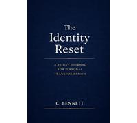 The Identity Reset: A 30-Day Journal for Personal Transformation
