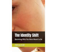 The Identity Shift: Becoming Who You Were Meant to Be
