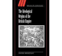 David Armitage The Ideological Origins of the British Empire (Tascabile)