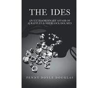 The Ides: An Extraordinary Affair of AJ Raffles & Sherlock Holmes