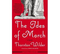 Thornton Wilder The Ides of March (Tascabile)