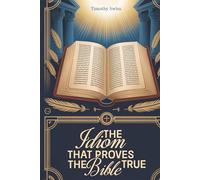 The Idiom That Proves the Bible True