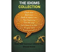 THE IDIOMS COLLECTION: Book 2 - Over 150 Common Idioms You Should Know: 9