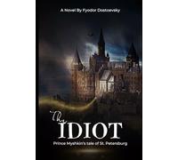 The Idiot: An Original and Unabridged Edition