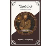 The Idiot (Annotated Edition)