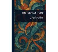 The Idiot at Home