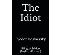 The Idiot: Bilingual Edition (English - Russian)