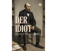 The Idiot - Dostoyevsky Fyodor