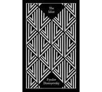 The Idiot: Fyodor Dostoyevsky