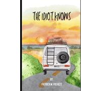 THE IDIOT KNOWS