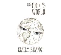 The Idiot's World