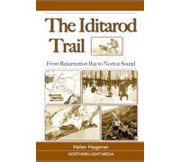 The Iditarod Trail: From Resurrection Bay to Norton Sound