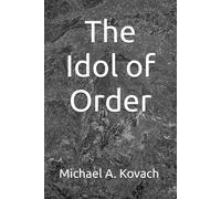 The Idol of Order