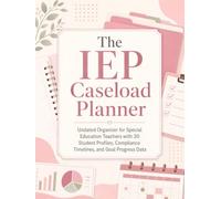 The IEP Caseload Planner: Undated Organizer for Special Education Teachers with 30 Student Profiles, Compliance Timelines, and Goal Progress Data
