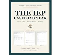 The IEP Caseload Year: Undated Special Education Planner for Teachers - Caseload Roster, IEP Goal & Progress Data, Service Minutes Log, Meeting & Evaluation Trackers and 36 Weekly Plans