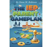 The IEP Parent Gameplan