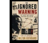 THE IGNORED WARNING: Thad Harrison and the Secret War Against Western Civilization A PEACEFUL INVASION