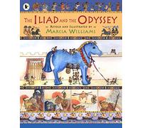 The Iliad and the Odyssey by Marcia Williams