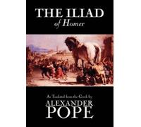 The Iliad by Homer, Classics, Literary Criticism, Ancient and (Copertina rigida)