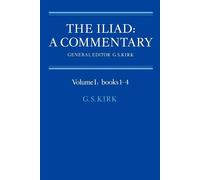The Iliad: Commentary v1 Bk 1-4: A Commentary - Kirk