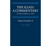 G. S. Kirk The Iliad: A Commentary: Volume 2, Books 5-8 (Tascabile)