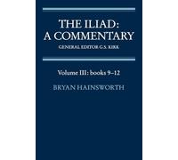 Bryan Hainsworth The Iliad: A Commentary: Volume 3, Books 9-12 (Tascabile)
