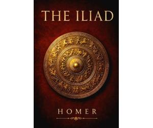 The Iliad: The Samuel Butler Translation, with Greek Names Restored, Language Modernized, and American Spelling