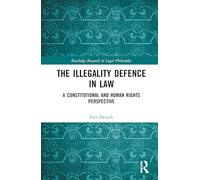 The Illegality Defence in Law: A Constitutional and Human Rights Perspective