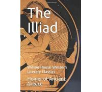 The Illiad: Wilson House Western Literary Classics
