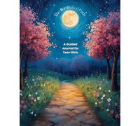 The Illuminated Path: A Guided Journal for Teen Girls
