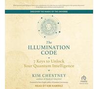 The Illumination Code: 7 Keys to Unlock Your Quantum Intelligence