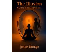 The Illusion: A game of Consciousness