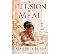 The Illusion of a Meal: From Emotional Starvation To Kingdom Alignment