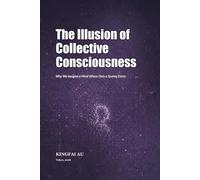 The Illusion of Collective Consciousness: Why We Imagine a Mind Where Only a System Exists