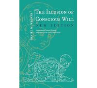 Daniel M. Wegner The Illusion of Conscious Will (Tascabile)