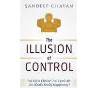 The Illusion of Control: A Structural Lens on Action, Agency, and Freedom