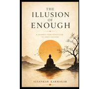The Illusion of Enough: A Journey from Perfection to Inner Freedom