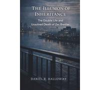 The Illusion of Inheritance: The Double Life and Unsolved Death of Zac Brettler