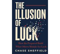 The Illusion of Luck: How the Prepared Build What Others Mistake for Luck
