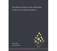 The Illusion of Risk Control (Tascabile)