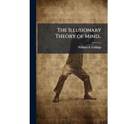 The Illusionary Theory of Mind..