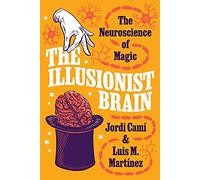 Luis M. Martínez Jordi Camí The Illusionist Brain (Tascabile)