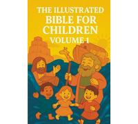 The Illustrated Bible for Children: The Old Testament, Volume 1