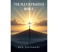 The Illustrated Bible: New Testament