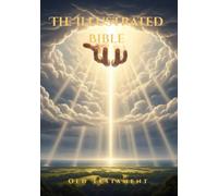 The Illustrated Bible: Old Testament